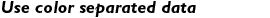 Use color separated data