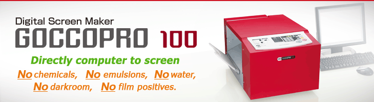 Digital Screen Maker GOCCOPRO 100 Directly computer to screen No chemicals, No emulsions, No water, No darkroom, No film positives.