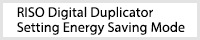 RISO Digital Duplicator Setting Energy Saving Mode