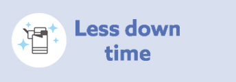 Less downtime