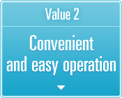 Value 2 Convenient and easy operation