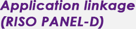 Application linkage(RISO PANEL-D)