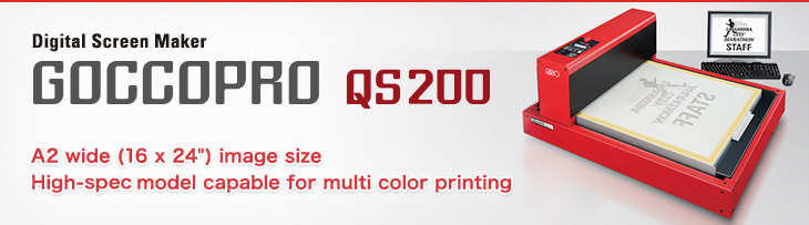 Digital Screen Maker GOCCOPRO QS200 A2 wide (16 × 24") image size
High-end model capable for multi color printing