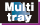 Multi Tray