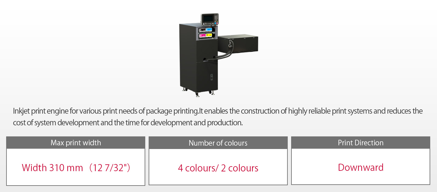 Integlide S Series Inkjet print engine for various print needs of package printing.It enables the construction of highly reliable print systems and reduces the cost of system development and the time for development and production. Max print width 310mm(12 7/32)Number of colours 4 colours/ 2 colours Print direction Downward